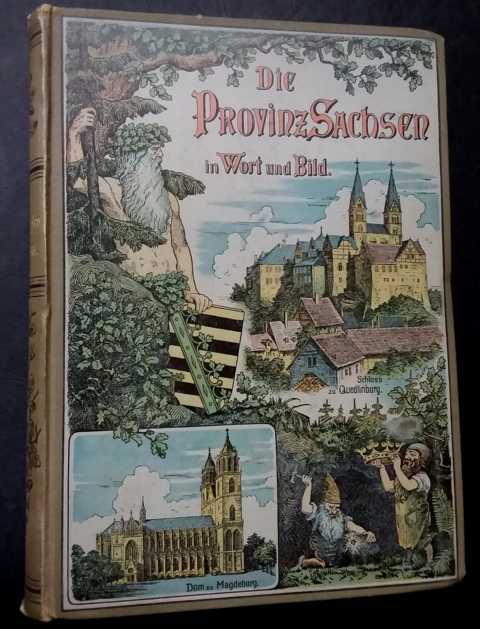 Hrsg. Pestalozziverein der Provinz Sachsen   Die Provinz Sachsen in Wort und Bild  Kein Reprint! 
