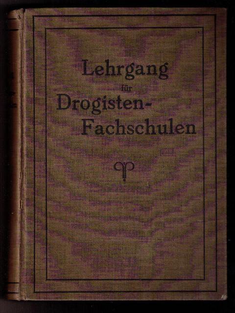 Hrsg. Deutscher Drogisten - Verband   Lehrgang für Drogisten - Fachschulen 