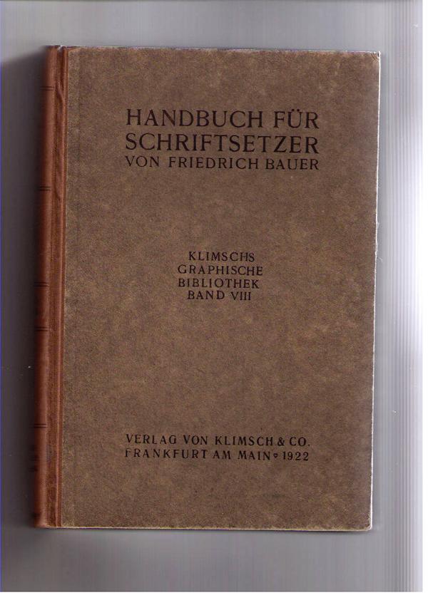 Bauer, Friedrich    Handbuch für Schriftsetzer  