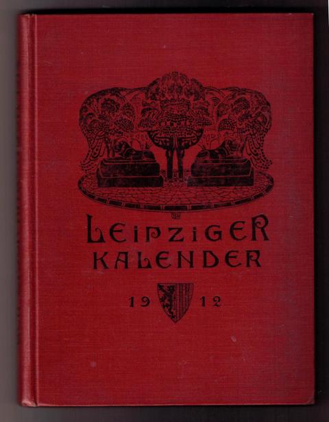 Merseburger , G.   Leipziger Kalender - Illustriertes Jahrbuch  1912  