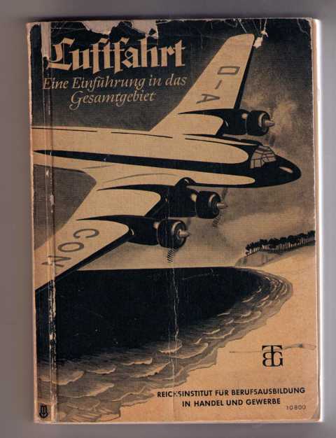 Hrg. Reichsinstitut für  Berufsausbildung    Luftfahrt , eine Einführung in das Gesamtgebiet   
