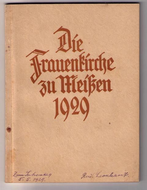 Hrsg. Kirchenvorstand   Die Frauenkirche zu Meißen 1929  