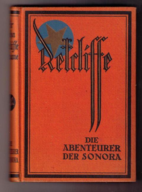 Retcliffe  , Sir  John    Die Abenteuerer der Sonora  