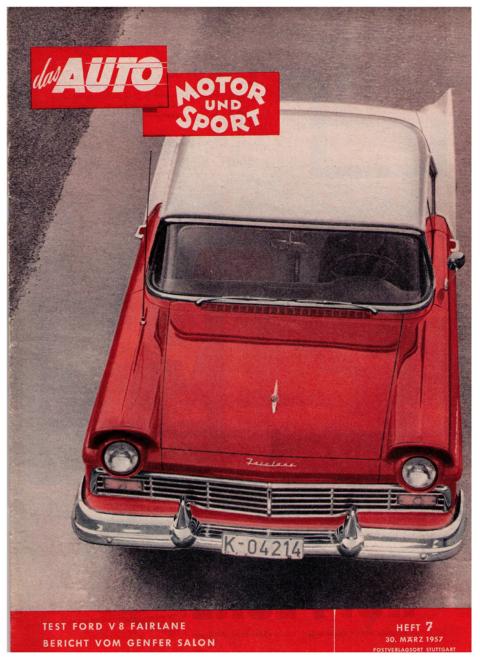 Hrsg. Pietsch , Paul und Dietrich - Troelch , Ernst   Das Auto - Motor und Sport  -  Heft 7 von 1957    