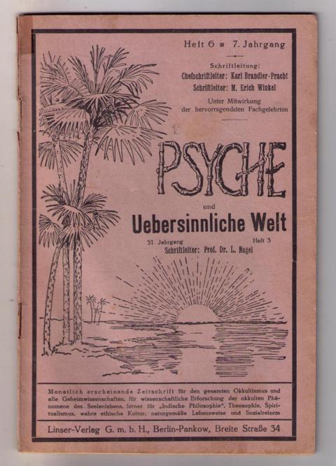 Hrsg. Brandler-Pracht, Karl- Schriftleiter Grobe - Wutischky   Psyche  ( Heft 6 / 7. Jahrgang  ) und Die uebersinnliche Welt Heft 3 / 31. Jahrgang 