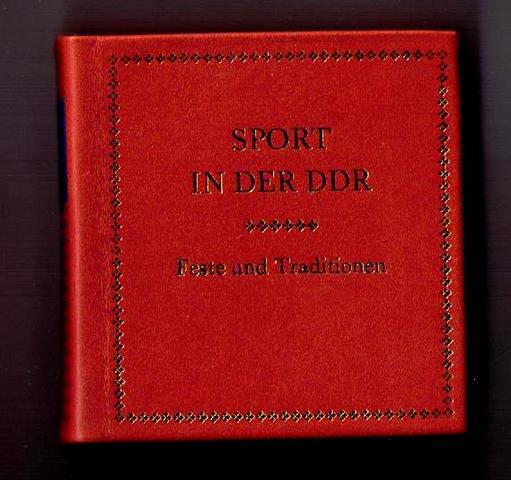 Hrsg.Fest - und Spartakiadekomitee der Deutschen Demokratischen Republik    Sport in der DDR - Feste und Traditionen  