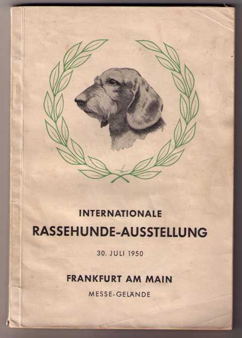 Hrgs. Autorenkollektiv   Internationale Rassehunde-Ausstellung Frankfurt am Main  30 Juli 1950  