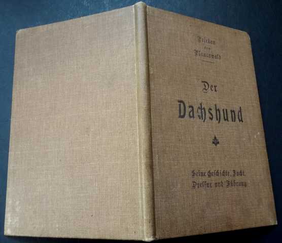 Josef  Pelikan von Plauenwald   Der Dachshund - Seine Geschichte, Zucht, Dressur und Führung 