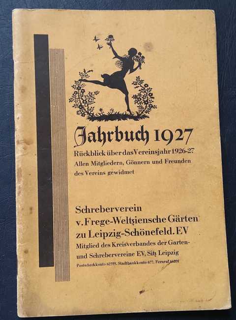 Hrsg.  Schreberverein   Jahrbuch Schreberverein v. Frege-Weltziensche Gärten Leipzig Schönefeld 1927  