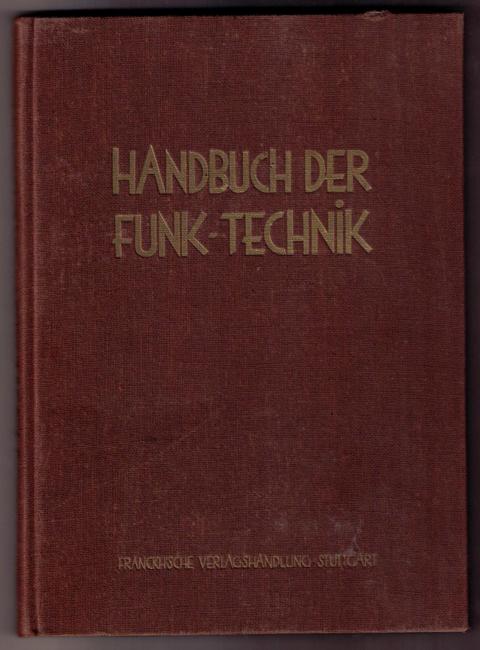 Ardenne,M.von   Fehr,Dr.W.   Günther,H.   Hatschek,Dr.P. u.a.   Handbuch der Funktechnik und ihrer Grenzgebiete  