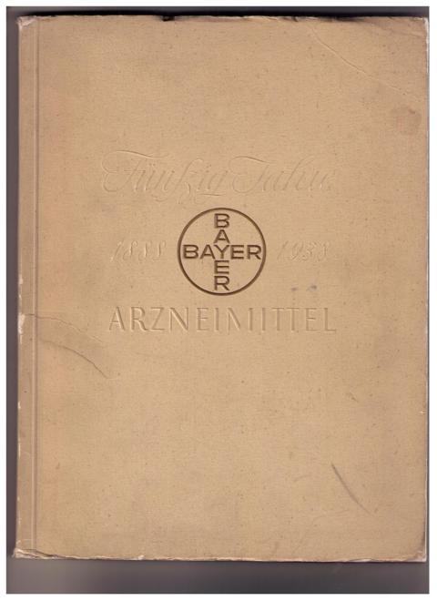 Bayer& Co.   Fünfzig Jahre Bayer Arzneimittel 1888 - 1938  