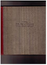 Hauser, Heinrich    Opel  -  ein deutsches Tor zur Welt  - Erstausgabe 1937 , Halbleder  