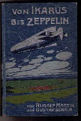 Martin , Rudolf und Schalk , Gustav     Von Ikarus bis Zeppelin  