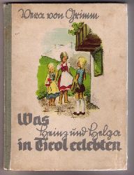 Grimm , Vera von - Schreiber , Irene    Was Heinz und Helga in Tirol erlebten    