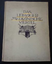 Weiser, Dr.M.und Sudhoff, Karl    Das Leipziger Medizinische Viertel 