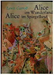 Carroll , Lewis  - Kallay , Dusan   Alice`s Abenteuer im Wunderland  + Alice im Spiegelland  