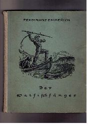 Emmerich, Ferdinand  - Weber , Paul ( Illustrator )    Der Walfischfnger  