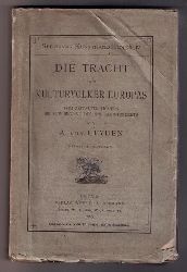 Heyden , August von     Tracht der Kulturvlker Europas vom Zeitalter Homers bis zum beginne des XIX . Jahrhunderts  