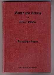 Richter , Albert    Gtter  und  Helden :  Band 1 Griechische Sagen   