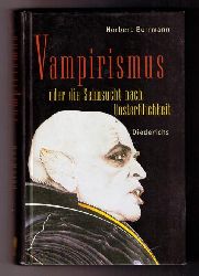 Borrmann , Norbert   Vampirismus oder die Sehnsucht nach Unsterblichkeit  