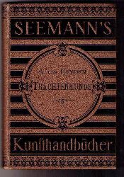 Heyden , August von     Trachtenkunde - Die Tracht der Kulturvlker Europas vom Zeitalter Homers bis zum beginne des XIX . Jahrhunderts  