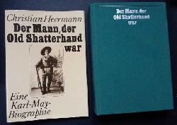 Heermann, Christian   Der Mann , der Old Shatterhand war  