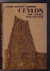 Franc - Harrar, Annie    Die Insel der Gtter - Wanderungen durch Ceylon  