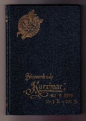 Hrsg. Verlag Schn - Redaktion der Kurzhaarzeitung   Stammbuch des Klubs Kurzhaar fr kurzhaarige deutsche Vorstehhunde  9. Jahrgang  1905  