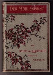 Eschstruth , Nataly  von ( Natalie ) -  Barascudts ,M     Der Mhlenprinz  
