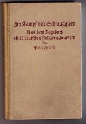 Fritsch, Paul    Im Kampf mit Schmugglern -  Aus dem Tagebuch eines deutschen Zollgrenzbeamten   