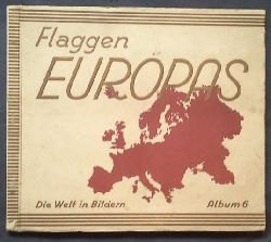 Hrsg. Zigarettenindustie   Flaggen Europas - Die Welt in Bildern Album 6  