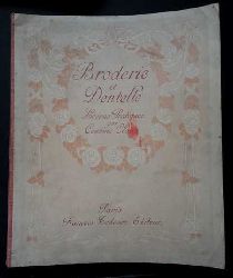 Cousine Claire   Broderie et  & dentelle - Leons pratiques  ( Original - Kein Reprint! ) + 1 Zugabe : Jours sue Toile  