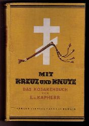 Kapherr, Egon von   Mit Kreuz und Knute  