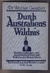 Geisler,Dr.Walter   Durch Australiens Wildnis  