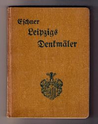 Eschner , Max    Leipzigs Denkmler , Denksteine und Gedenkmler   
