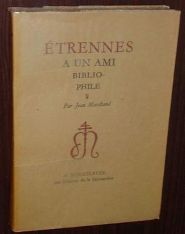 Marchand, Jean:  Étrennes à un ami bibliophile. 