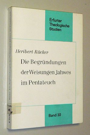 Rücker, Heribert:  Die Begründungen der Weisungen Jahwes im Pentateuch. 