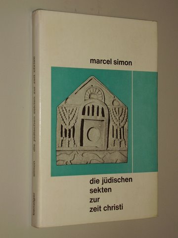 Simon, Marcel:  Die jüdischen Sekten zur Zeit Christi. 