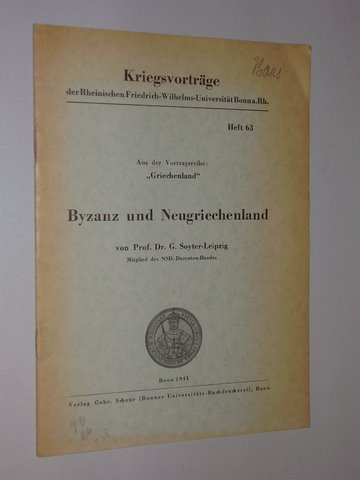 Soyter-Leipzig, G.:  Byzanz und Neugriechenland. Aus der Vortragsreihe "Griechenland". 