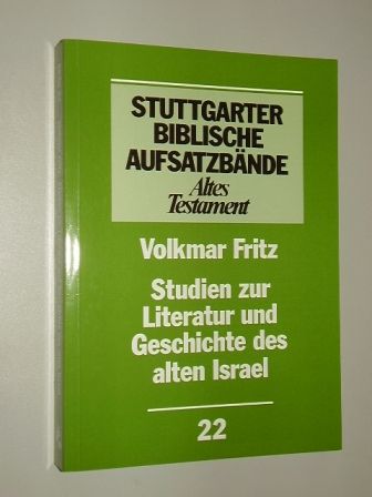 Fritz, Volkmar:  Studien zur Literatur und Geschichte des alten Israel. 