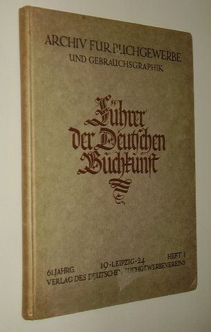   Führer der Deutschen Buchkunst. Sonderdruck de Archivs für Buchgewerbe und Gebrauchsgraphik. hrsg. vom Dt. Buchgewerbeverein u. Mitw. d. Staatl. Akademie f. Graph. Künste und Buchgewerbe zu Leipzig. 