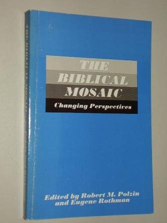 Polzin, Robert M./ Rothman, Eugene (ed.):  The Biblical Mosaic. Changing Perspectives. 