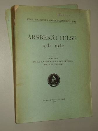   Årsberättelse 1941-1942. Bulletin de la Société Royale des Lettres de Lund 1941-1942. 
