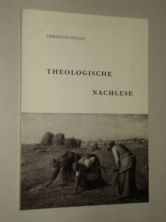 Hugle, Hermann:  Theologische Nachlese. 