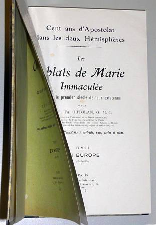 Ortolan, Th. OMI:  Les Oblats de Marie Immaculée. durant le premier siècle de leur existence. Avec nombreuses illustrations: portraits, vues, cartes et plans. 