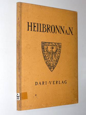   Heilbronn a. N. Bearbeitet und herausgegeben von der Stadtverwaltung. 