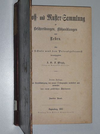 Weyh. H. B. F. (Hg.):  Stoff- und Muster- Sammlung zu Beschreibungen, Abhandlungen und Reden. Für die Schule und den Privatgebrauch. 
