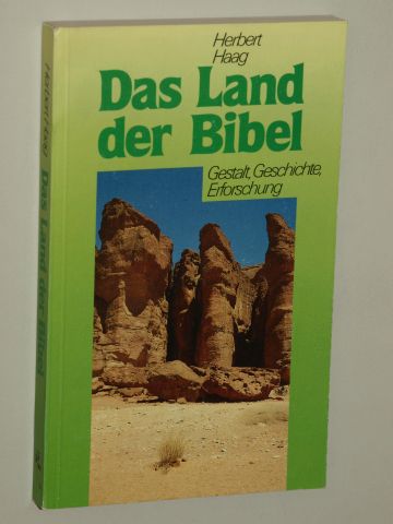 Haag, Herbert:  Das Land der Bibel. Gestalt, Geschichte, Erforschung. 