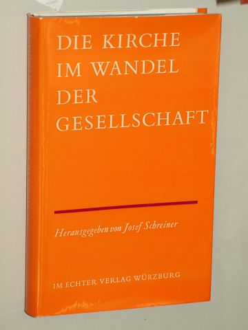   Kirche im Wandel der Gesellschaft. Hrsg. v. Josef Schreiner. Mit Beiträgen v. K.Rahner, J.Gnilka, Bernhard Kötting, Erwin Iserloh u.a. 