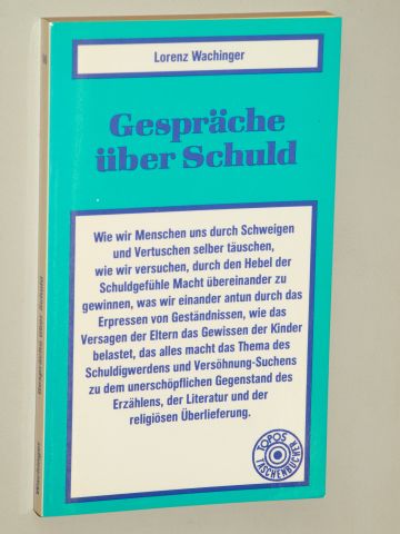 Wachinger, Lorenz:  Gespräche über Schuld. Die Sprache d. Versöhnung suchen. 